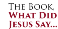 The Book, What Did Jesus Say...